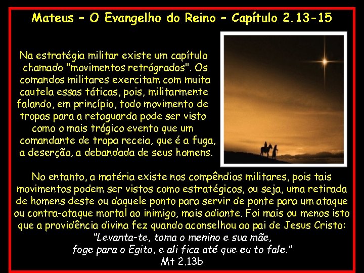 Mateus – O Evangelho do Reino – Capítulo 2. 13 -15 Na estratégia militar