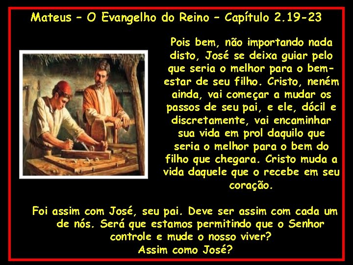 Mateus – O Evangelho do Reino – Capítulo 2. 19 -23 Pois bem, não