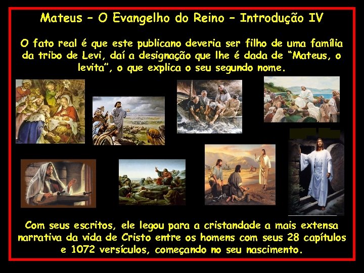 Mateus – O Evangelho do Reino – Introdução IV O fato real é que