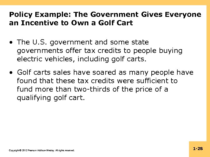 Policy Example: The Government Gives Everyone an Incentive to Own a Golf Cart •