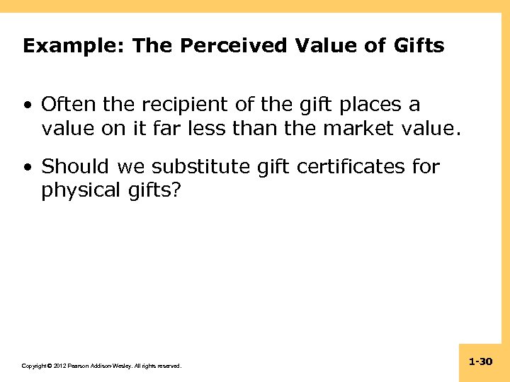 Example: The Perceived Value of Gifts • Often the recipient of the gift places