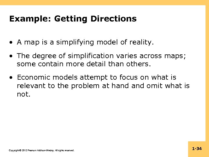 Example: Getting Directions • A map is a simplifying model of reality. • The