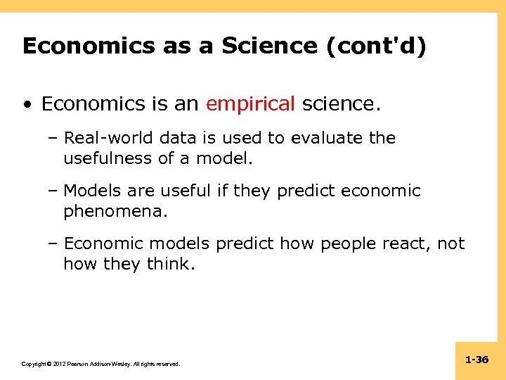 Economics as a Science (cont'd) • Economics is an empirical science. – Real-world data