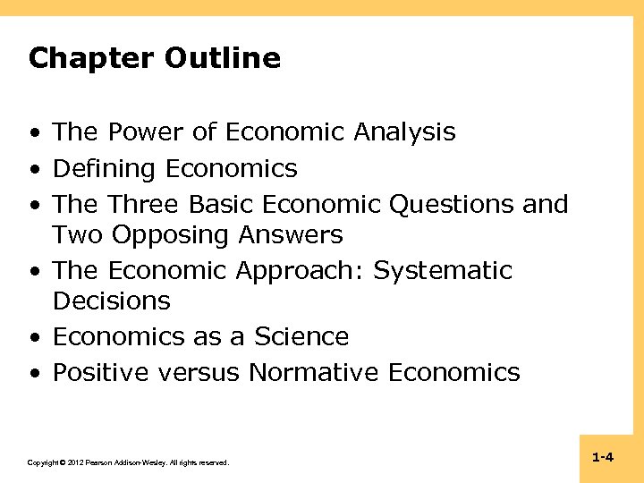 Chapter Outline • The Power of Economic Analysis • Defining Economics • The Three