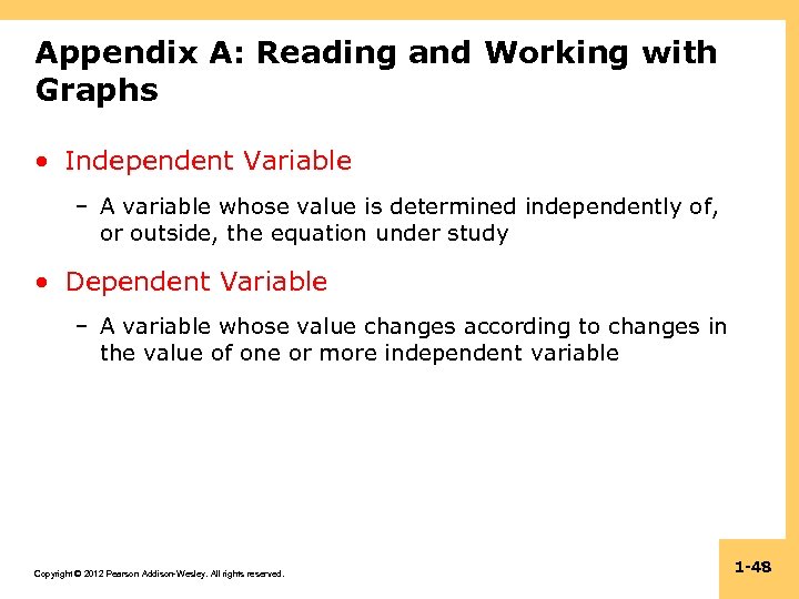 Appendix A: Reading and Working with Graphs • Independent Variable – A variable whose