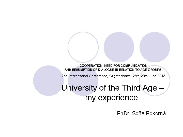  COOPERATION, NEED FOR COMMUNICATION AND RESUMPTION OF DIALOGUE IN RELATION TO AGE-GROUPS 2