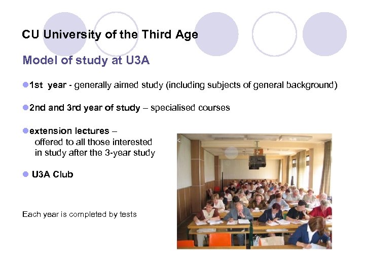 CU University of the Third Age Model of study at U 3 A l