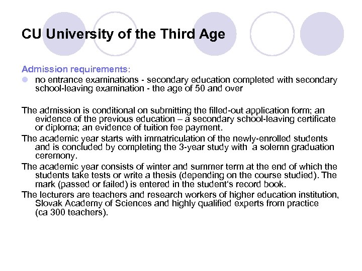 CU University of the Third Age Admission requirements: l no entrance examinations - secondary
