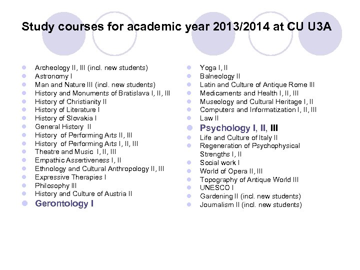 Study courses for academic year 2013/2014 at CU U 3 A l l l