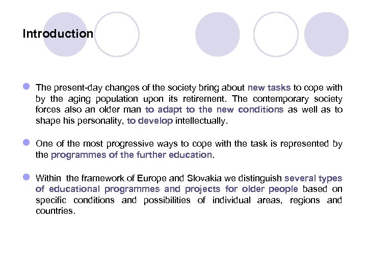 Introduction l The present-day changes of the society bring about new tasks to cope