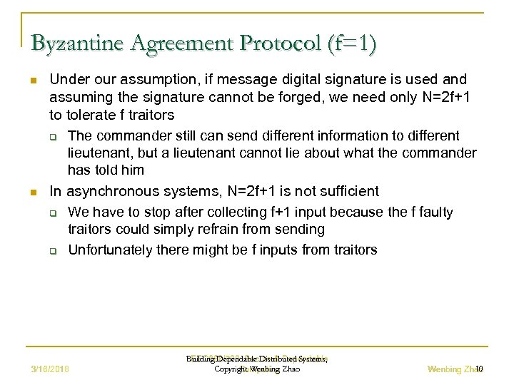 Byzantine Agreement Protocol (f=1) n n Under our assumption, if message digital signature is