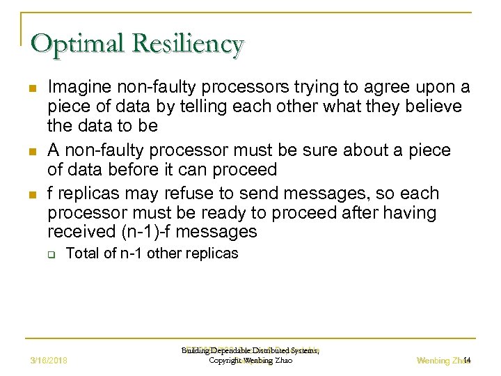 Optimal Resiliency n n n Imagine non-faulty processors trying to agree upon a piece