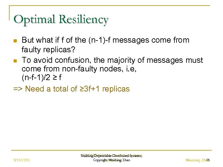 Optimal Resiliency But what if f of the (n-1)-f messages come from faulty replicas?