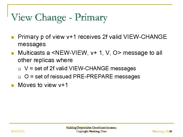View Change - Primary n n Primary p of view v+1 receives 2 f