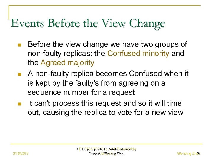 Events Before the View Change n n n Before the view change we have