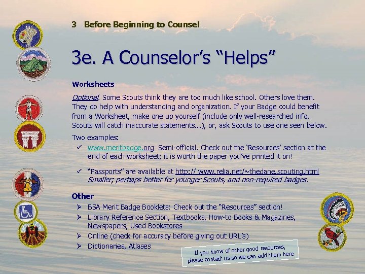 3 Before Beginning to Counsel 3 e. A Counselor’s “Helps” Worksheets Optional. Some Scouts