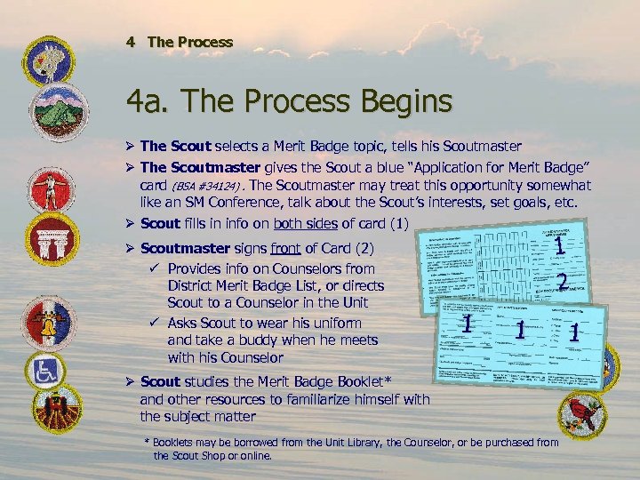 4 The Process 4 a. The Process Begins Ø The Scout selects a Merit