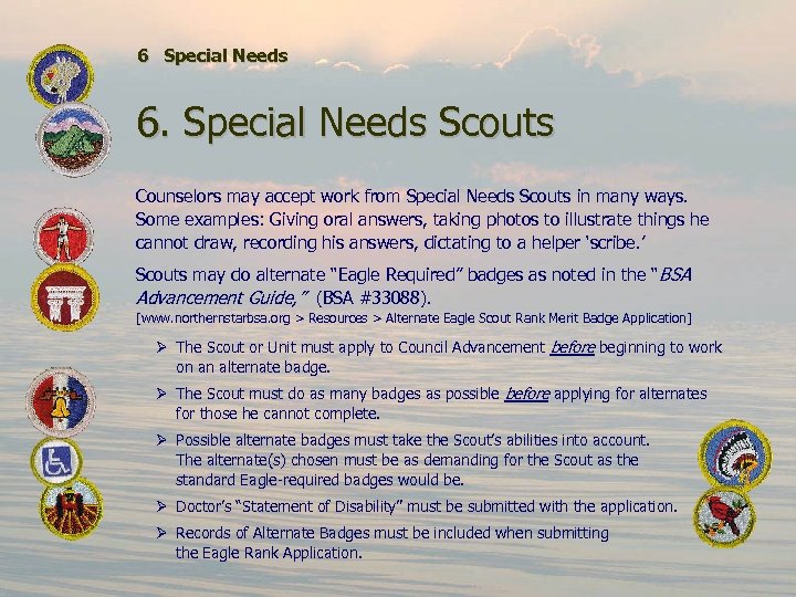 6 Special Needs 6. Special Needs Scouts Counselors may accept work from Special Needs