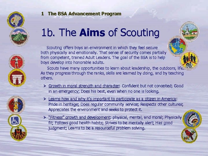1 The BSA Advancement Program 1 b. The Aims of Scouting offers boys an