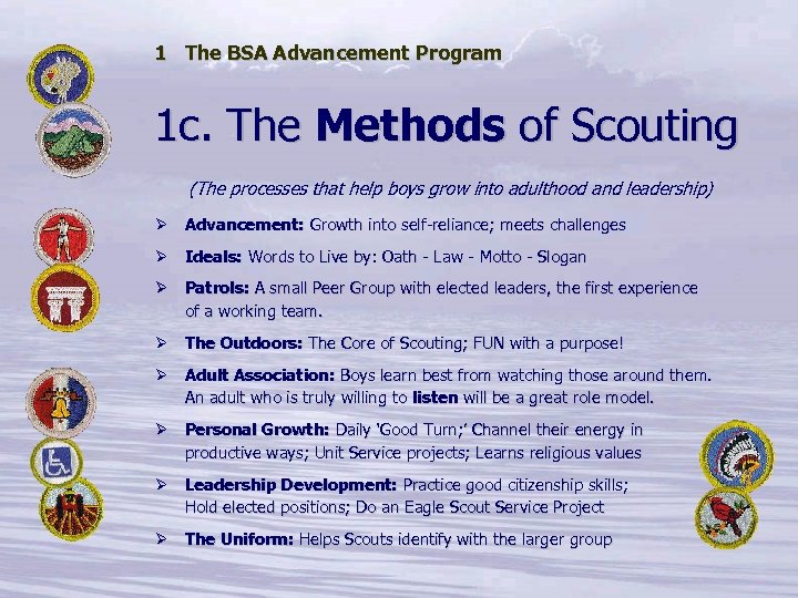 1 The BSA Advancement Program 1 c. The Methods of Scouting (The processes that