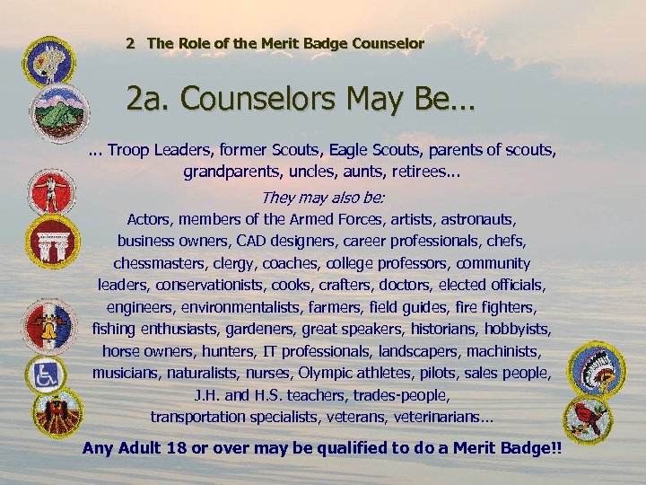2 The Role of the Merit Badge Counselor 2 a. Counselors May Be…. .