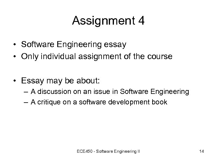 Assignment 4 • Software Engineering essay • Only individual assignment of the course •