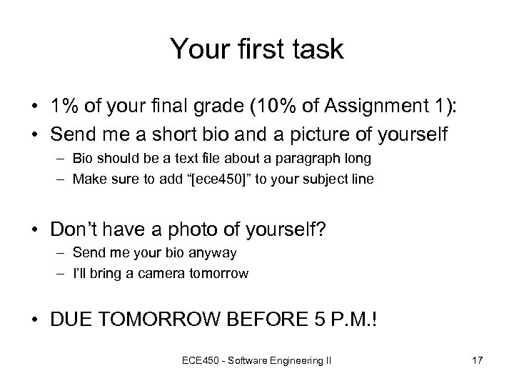 Your first task • 1% of your final grade (10% of Assignment 1): •