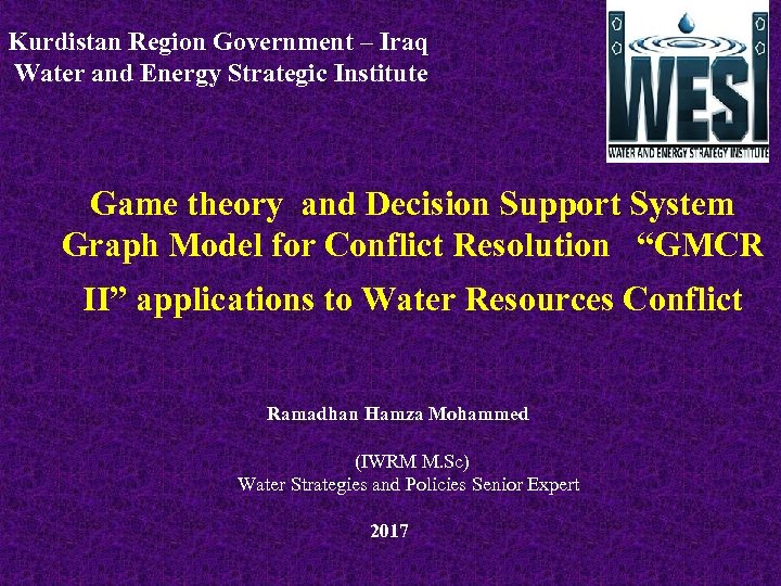 . Kurdistan Region Government – Iraq Water and Energy Strategic Institute Game theory and