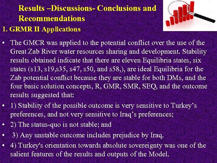 Results –Discussions- Conclusions and Recommendations 1. GRMR II Applications • The GMCR was applied