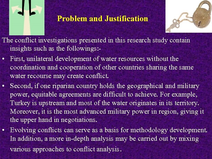 Problem and Justification The conflict investigations presented in this research study contain insights such