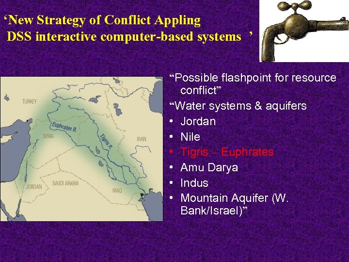 ‘New Strategy of Conflict Appling DSS interactive computer-based systems ’ “Possible flashpoint for resource