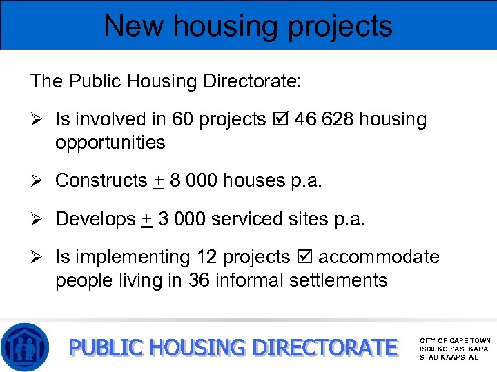 New housing projects The Public Housing Directorate: Ø Is involved in 60 projects 46