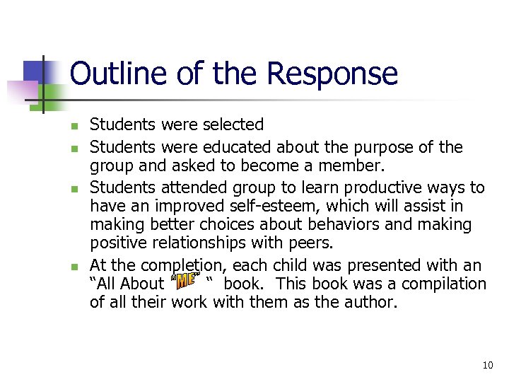 Outline of the Response n n Students were selected Students were educated about the