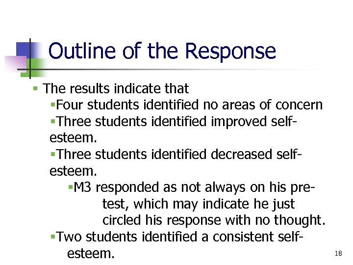 Outline of the Response § The results indicate that §Four students identified no areas