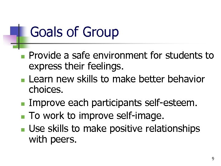 Goals of Group n n n Provide a safe environment for students to express