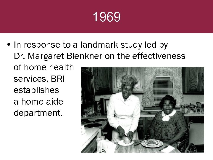 1969 • In response to a landmark study led by Dr. Margaret Blenkner on