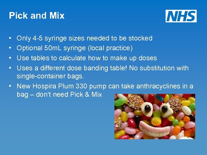 Pick and Mix • • Only 4 -5 syringe sizes needed to be stocked