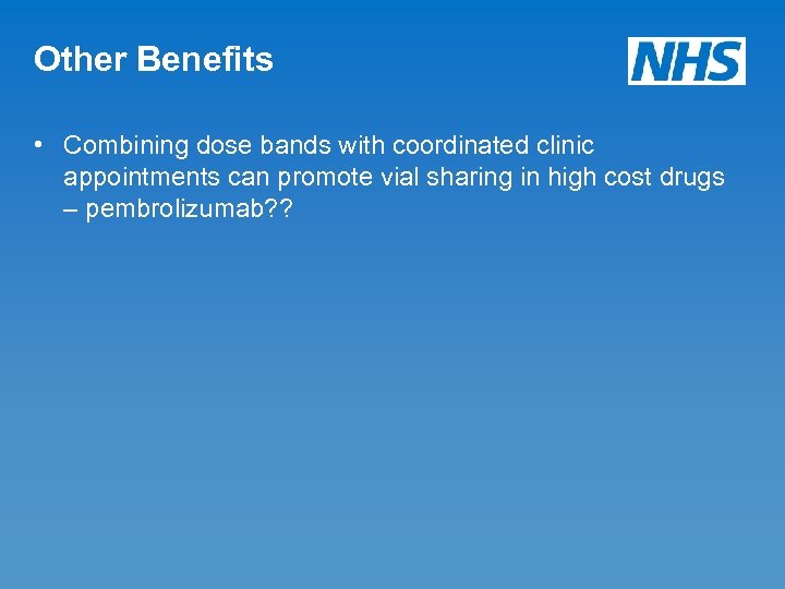 Other Benefits • Combining dose bands with coordinated clinic appointments can promote vial sharing