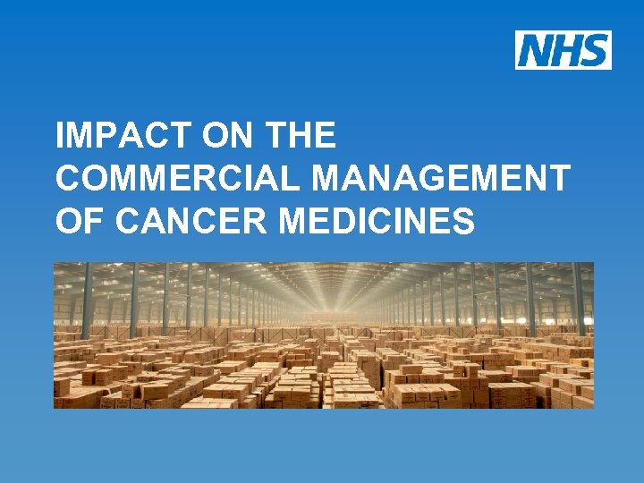 IMPACT ON THE COMMERCIAL MANAGEMENT OF CANCER MEDICINES 
