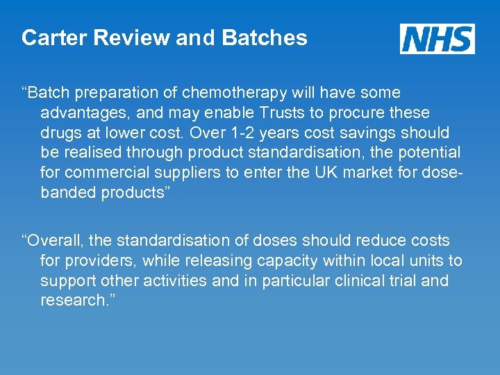 Carter Review and Batches “Batch preparation of chemotherapy will have some advantages, and may