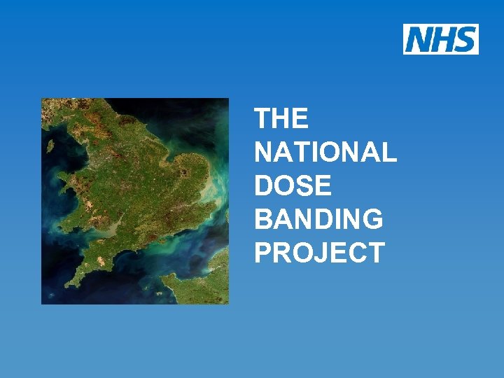 THE NATIONAL DOSE BANDING PROJECT 