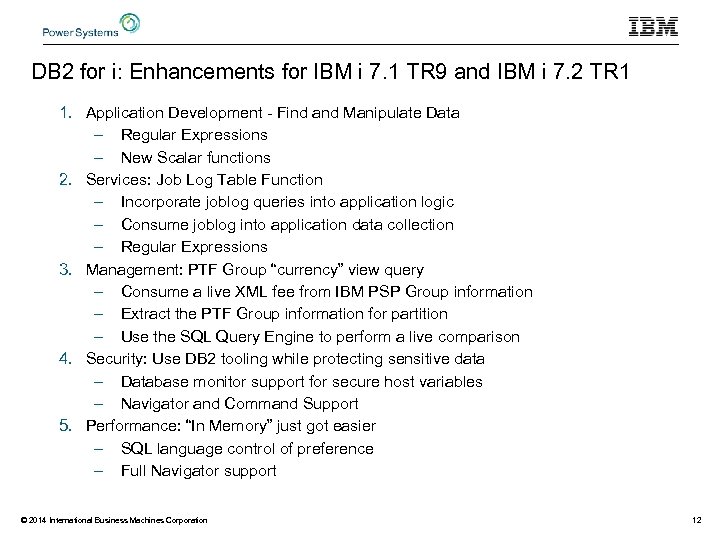 DB 2 for i: Enhancements for IBM i 7. 1 TR 9 and IBM