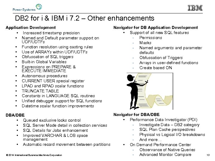 DB 2 for i & IBM i 7. 2 – Other enhancements Application Development