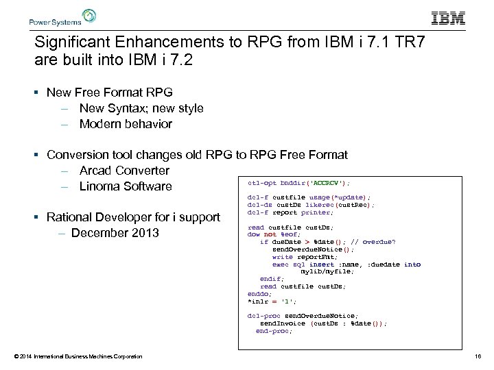 Significant Enhancements to RPG from IBM i 7. 1 TR 7 are built into