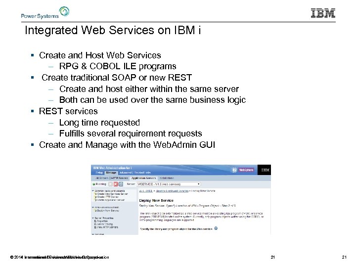 Integrated Web Services on IBM i § Create and Host Web Services – RPG