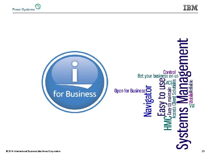 © 2014 International Business Machines Corporation 29 