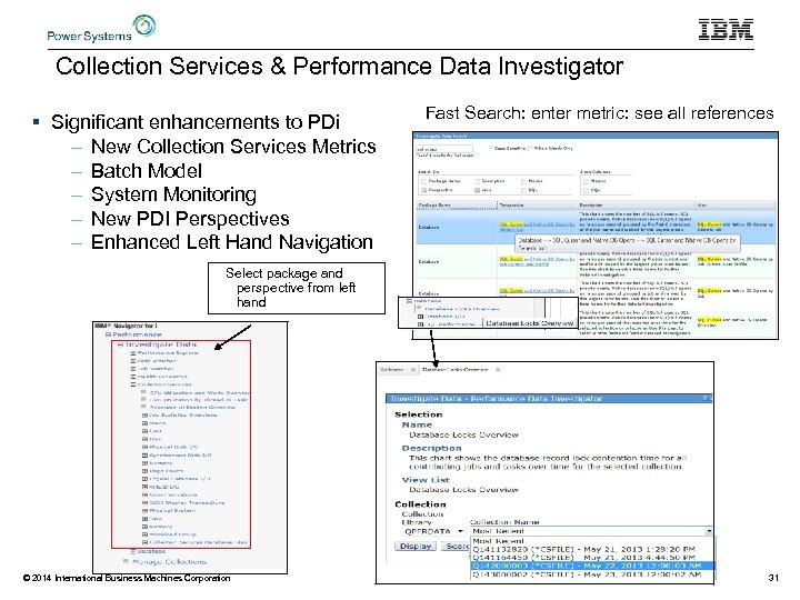 Collection Services & Performance Data Investigator § Significant enhancements to PDi – New Collection
