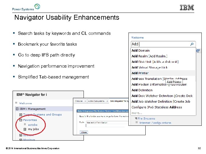 Navigator Usability Enhancements § Search tasks by keywords and CL commands § Bookmark your