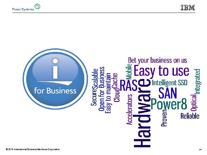 © 2014 International Business Machines Corporation 38 