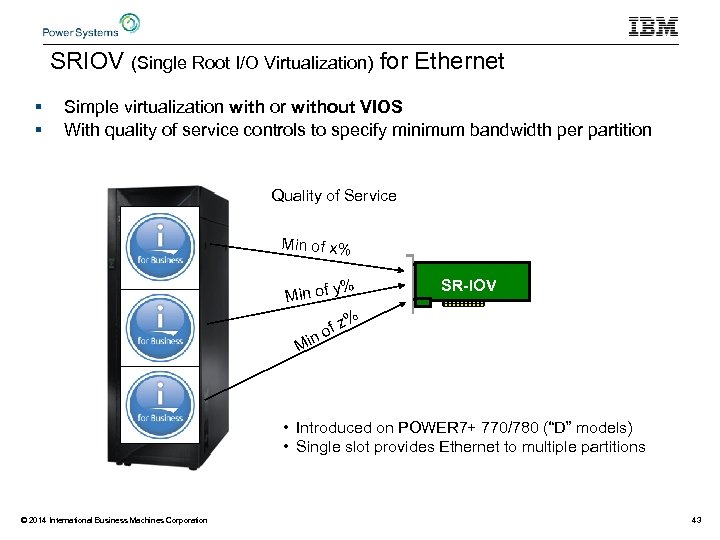 SRIOV (Single Root I/O Virtualization) for Ethernet § § Simple virtualization with or without